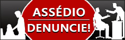 Assédio - Denuncie!